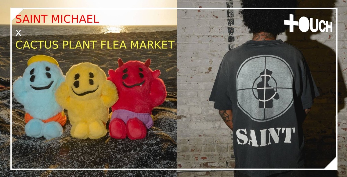 聯乘| CACTUS PLANT FLEA MARKET x SAINT MICHAEL